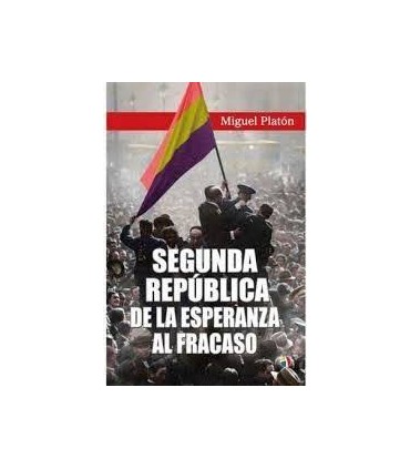 SEGUNDA REPUBLICA DE ESPERANZA A FRACASO