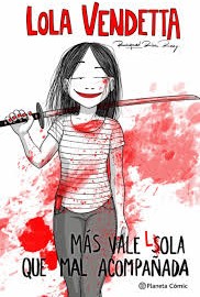 Lola Vendetta. Más vale Lola que mal acompañada