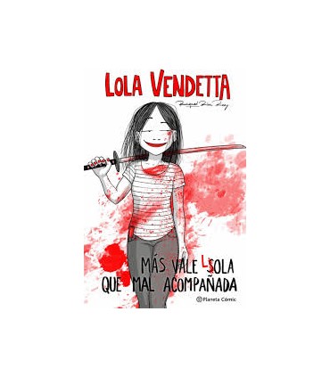 Lola Vendetta. Más vale Lola que mal acompañada