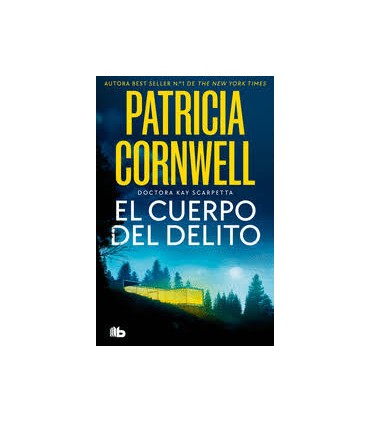 El cuerpo del delito (Doctora Kay Scarpetta 2)
