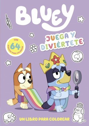 Bluey. Actividades - Juega y diviértete. Libro para colorear a Bluey y sus amigos. 64 dibujos fáciles y bonitos (edición en espa