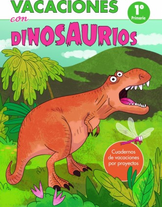 Vacaciones con dinosaurios - 1º de primaria (Cuadernos de vacaciones por proyectos)