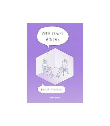 Pero tienes amigas