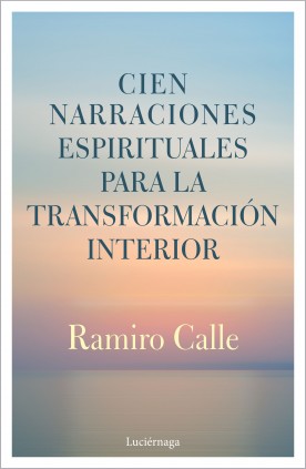 Cien narraciones espirituales para la transformación interior