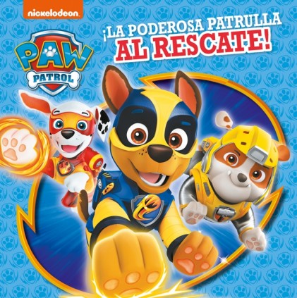 Paw Patrol | Patrulla Canina. Recopilatorio de cuentos - ¡La poderosa patrulla al rescate!