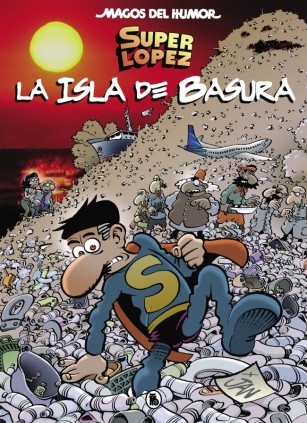 Superlópez. La isla de basura (Magos del Humor 197)