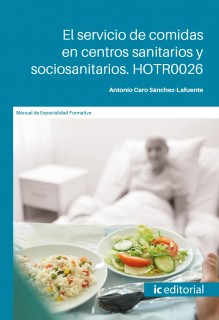 El servicio de comidas en centros sanitarios y sociosanitarios. HOTR0026
