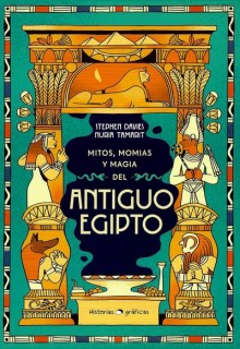 MITOS MOMIAS Y MAGIA DEL ANTIGUO EGIPTO