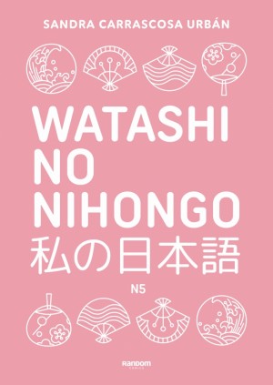 WATASHI NO NIHONGO N5 (EDICIóN REVISADA