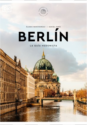 Berlín. La guía hedonista (Pequeños Atlas Hedonistas)