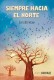 SIEMPRE HACIA EL NORTE
