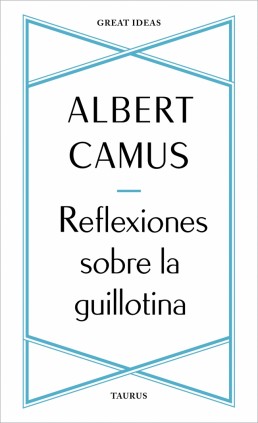 Reflexiones sobre la guillotina (Serie Great Ideas)