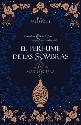 La flor más oscura (El perfume de las sombras 1)