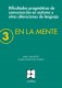 En la mente 3. Dificultades pragmáticas de comunicación en autismo y otras alteraciones del lenguaje.