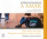 Aprendamosa Amar 5-10. Cuaderno del Alumno Prevención de Violencia y Abusos Sexuales ¡pide Ayuda, Estoy Aquí!