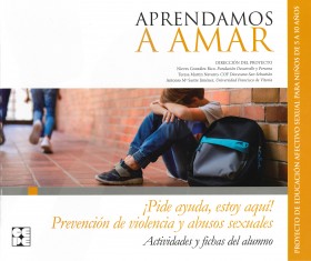 Aprendamosa Amar 5-10. Cuaderno del Alumno Prevención de Violencia y Abusos Sexuales ¡pide Ayuda, Estoy Aquí!