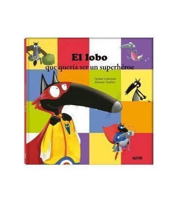 EL LOBO QUE QUERIA SER UN SUPERHEROE