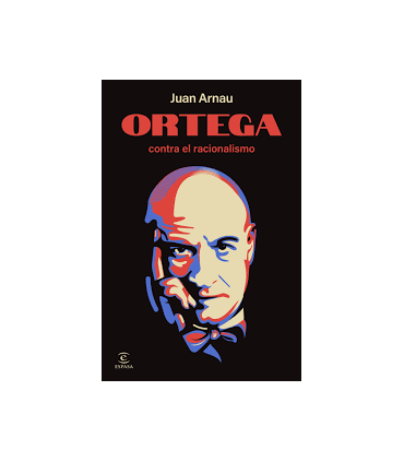 Ortega contra el racionalismo