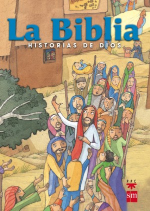 La Biblia. Historias de Dios (edición escolar)