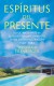 ESPIRITUS DEL PRESENTE