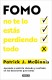 FOMO NO TE LO ESTAS PERDIENDO TODO