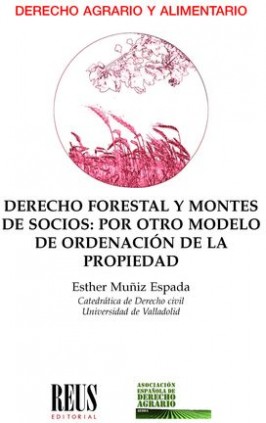 Derecho forestal y montes de socios: por otro modelo de ordenación de la propiedad
