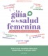 LA GUIA DE LA SALUD FEMENINA