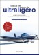 MANUAL DEL PILOTO DE ULTRALIGERO. ULM multiejes de ala fija. ULM por desplazamiento del centro de gravedad (DCG) 2.ª edición
