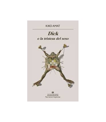 DICK O LA TRISTEZA DEL SEXO