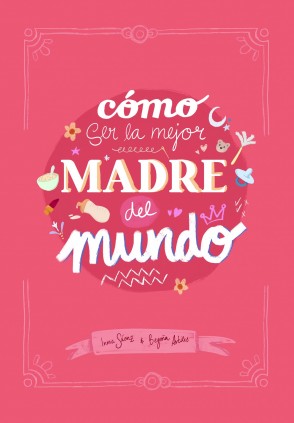 MAMI INMA. COMO SER LA MEJOR MAMA DEL MU