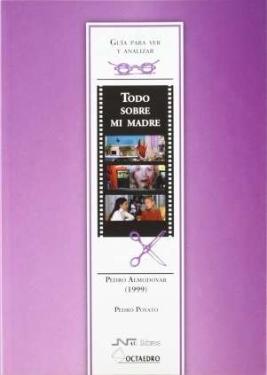 Todo sobre mi madre. De Pedro Almodóvar (1999)