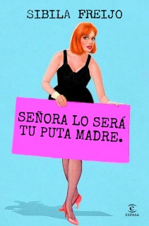 SEÑORA LO SERA TU PUTA MADRE (ESPASA)
