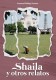 SHAILA Y OTROS RELATOS