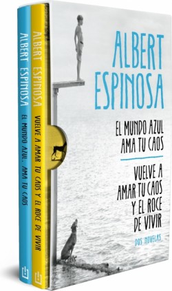 Albert Espinosa (edición estuche con: El mundo azul. Ama tu caos | Vuelve a amar tu caos y el roce de vivir)
