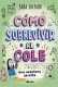 COMO SOBREVIVIR AL COLE 3. UNA AVENTURA