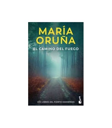 El camino del fuego (Los libros del Puerto Escondido)
