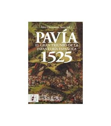 PAVIA 1525 TRIUNFO INFANTERIA ESPAÑOLA