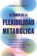 EL PODER DE LA FLEXIBILIDAD METABOLICA