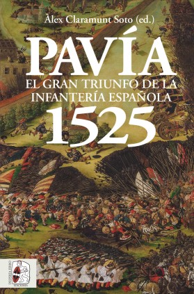 PAVIA 1525 TRIUNFO INFANTERIA ESPAÑOLA