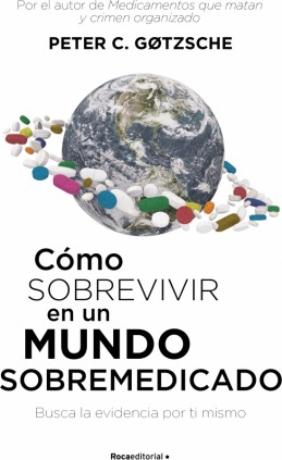 Cómo sobrevivir en un mundo sobremedicado