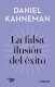La falsa ilusión del éxito (Imprescindibles)