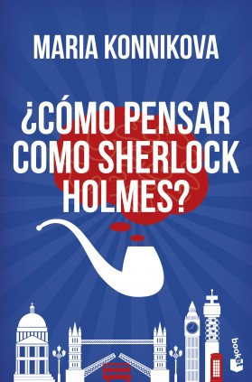 COMO PENSAR COMO SHERLOCK HOLMES?