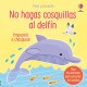 No hagas cosquillas al delfín