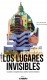 LOS LUGARES INVISIBLES