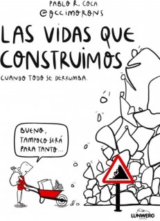 LAS VIDAS QUE CONSTRUIMOS CUANDO TODO SE