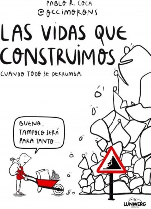 LAS VIDAS QUE CONSTRUIMOS CUANDO TODO SE