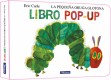 PEQUEÑA ORUGA GLOTONA, LA. EL LIBRO POPU