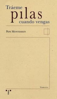 Tráeme pilas cuando vengas