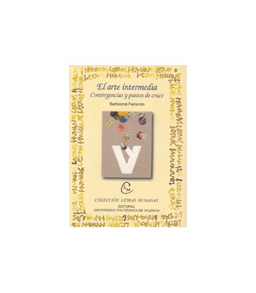 EL ARTE INTERMEDIA. CONVERGENCIAS Y PUNTOS DE CRUCE