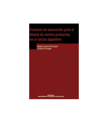FACTORES DE INNOVACIÓN PARA EL DISEÑO DE NUEVOS PRODUCTOS EN EL SECTOR JUGUETERO